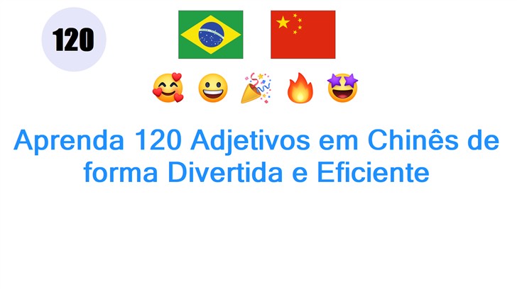Aprenda 120 Adjetivos em Chinês de forma Divertida e Eficiente